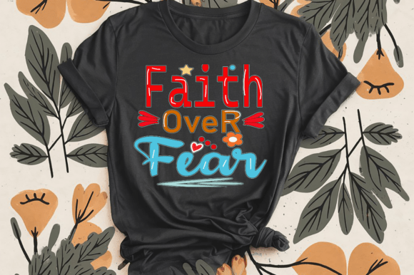 Faith Over Fear T-Shirt Design: A Real-World Embroidery Review