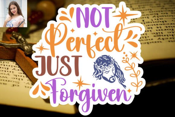 Forgiveness in Design: A Review of Not Perfect Just Forgiven SVG Sticker