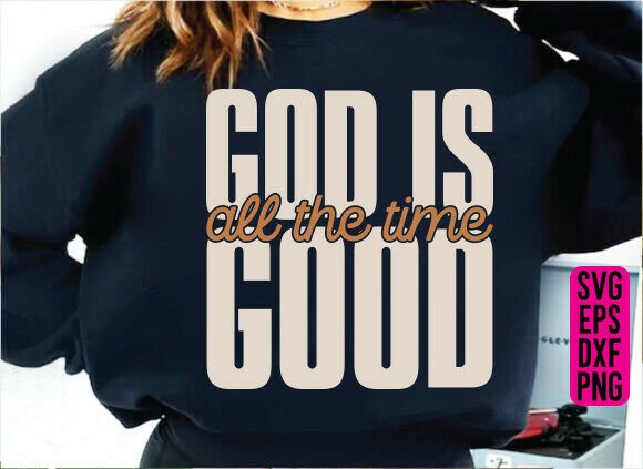God is Good All the Time PNG: A Faith-Fueled Embroidery Design Review